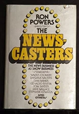 The Newscasters : The News Business As Show Business Hardcover Ro