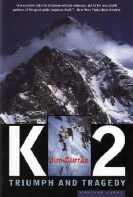 K2: Triumph and Tragedy - Paperback By Curran, Jim - ACCEPTABLE