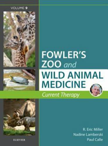 Miller - Fowler's Zoo and Wild Animal Medicine Current Therapy, Volume 9 Miller
