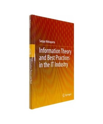 Information Theory and Best Practices in the IT Industry, Sanjay Mohapatra