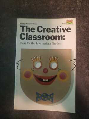 The Creative Classroom: Ideas For Intermediate Grades Gd Paperback 