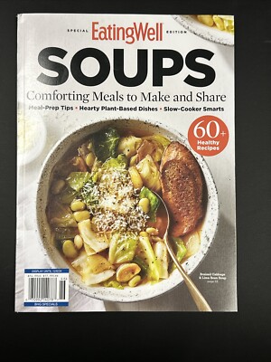 EATING WELL 2024 SOUPS Magazine 60 Comforting Meals To Make And Share