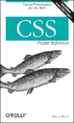CSS Pocket Reference: Visual Presentation for the Web by Eric A Meyer ...