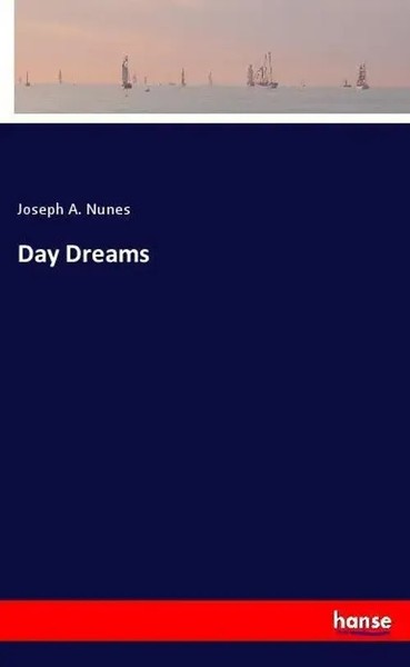 Joseph A. Nunes | Day Dreams | Taschenbuch | Englisch (2018) | 136 S.-image