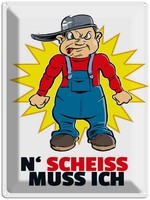Blechschild 40X30 Cm N' Scheiß Muss Ich Spruch Zitat Deko Geschenk Metall Schild