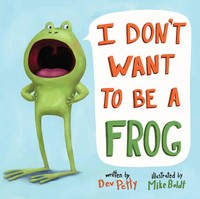 I Don't Want To Be A Frog | Dev Petty | Englisch | Buch | 2015