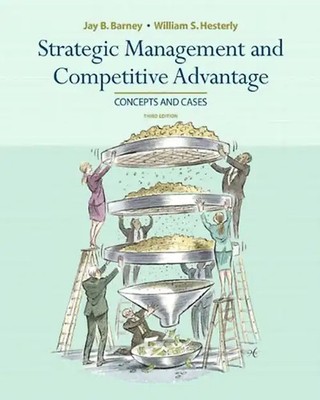 Strategic Management and Competitive Advantage (Mystratlab) - Jay Barney
