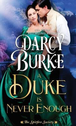 Thumbnail - A Duke Is Never Enough (spitfire Society The) By Darcy Burke