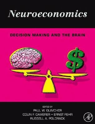 Neuroeconomics: Decision Making and the Brain - hardcover Glimcher PhD, Paul...