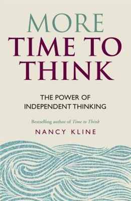 More Time to Think : The Power of Independent Thinking Paperback