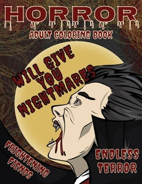 Download Horror Adult Coloring Book : Monster Horror Coloring Book for Adults and Teens a Creepy Stress ...