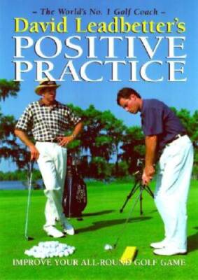 David Leadbetter's Positive Practice - Hardcover By Leadbetter, David - GOOD