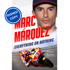 Signed Book - Marc Marquez: Everything or Nothing by Stuart Barker First Edition