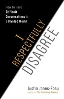 I Respectfully Disagree | How To Have Difficult Conversations In A Divided World