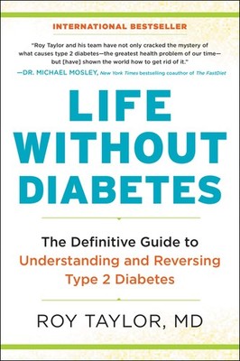 Life Without Diabetes: The Definitive Guide to Understanding and Reversing T...