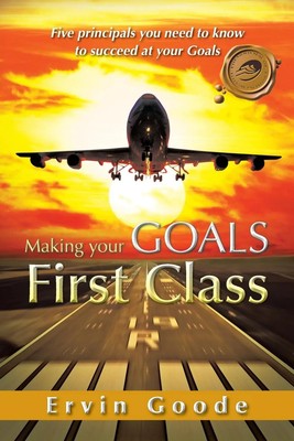 Egoode (u. a.) | Making Your Goals First Class | Taschenbuch | Englisch (2012)