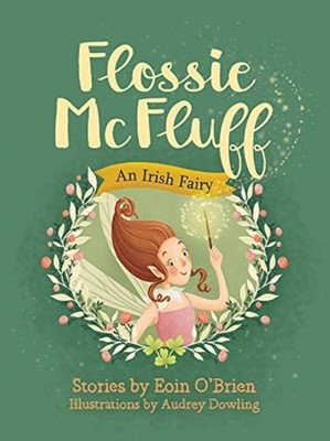 Flossie McFluff: An Irish Fairy by Eoin O'Brien PAPERBACK 9781788492188