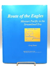 Route of the Eagles: Missouri Pacific in the Streamlined Era ~ Greg Stout ~ HC