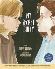 My Secret Bully - Hardcover By Ludwig Trudy - Very Good