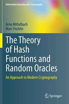 The Theory of Hash Functions and Random Oracles: An App - Paperback NEW Fischlin