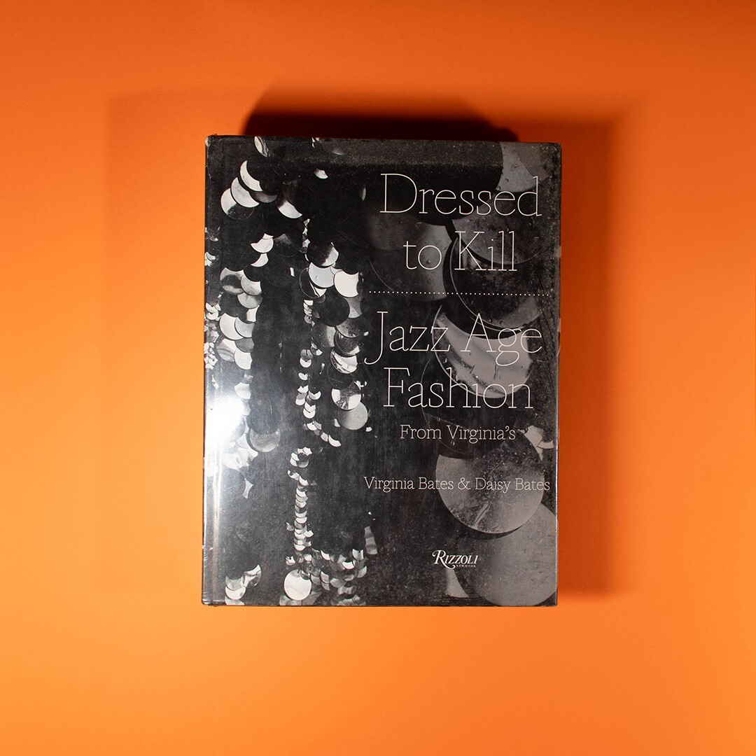 Dressed to Kill: Jazz Age Fashion From Virginia's/ Virginia Bates/Fashion  Book