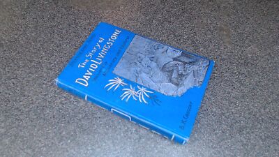 The Story of David Livingstone: Weaver Boy, Missionary and Explor