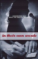 In Their Own Words: Songwriters Talk About the Creative Process by Bill DeMain (