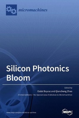 Silicon Photonics Bloom by Ozdal Boyraz Hardcover Book