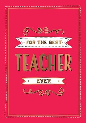 For the Best Teacher Ever: The Perf..., Publishers, Sum