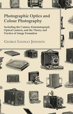 George Lindsay  Photographic Optics And Colour Photography - Inclu (Taschenbuch)