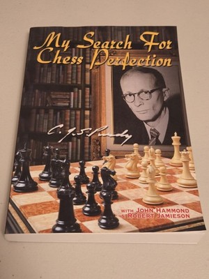 My Search for Chess Perfection CJS Purdy Hammond Jamieson 2010 Chess