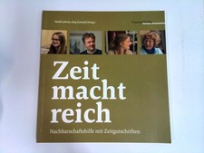 Zeit macht reich : Nachbarschaftshilfe mit Zeitgutschriften Lehner, Heidi (Hrsg.