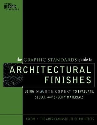 The Graphic Standards Guide to Architectural Finishes: Using Masterspec to: Used