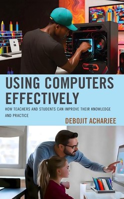 Using Computers Effectively: How Teachers and Students Can Improve Their Knowled