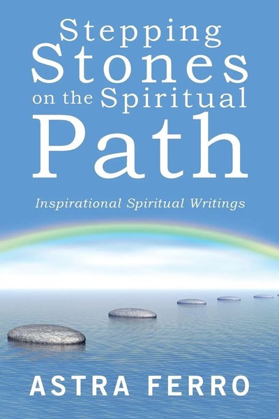 Stepping Stones On The Spiritual Path | Inspirational Spiritual Writings | Ferro-image