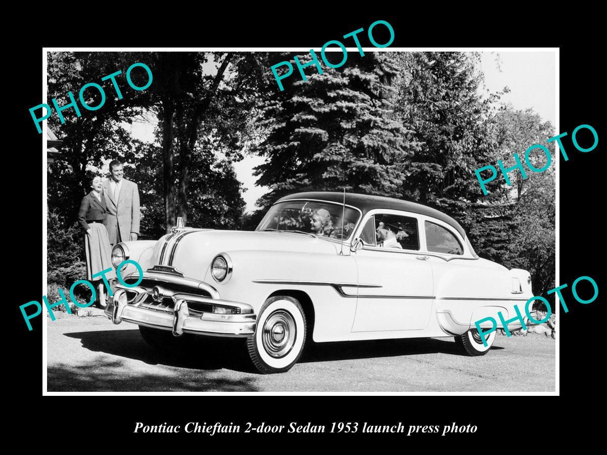 OLD LARGE HISTORIC PHOTO OF 1953 PONTIAC CHIEFTAIN SEDAN LAUNCH PRESS PHOTO