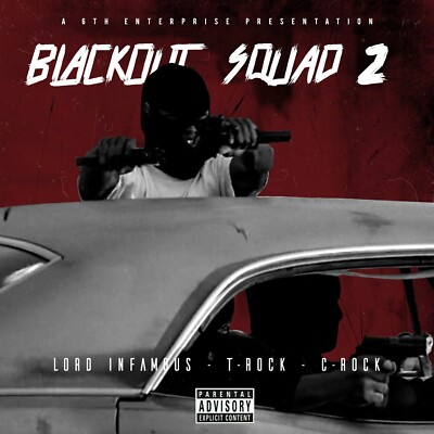 T-Rock, Lord Infamous & C-Rock - Blackout Squad 2 Official Album 6th Enterprise!