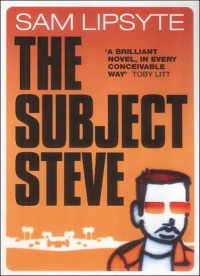 The Subject Steve-Sam Lipsyte