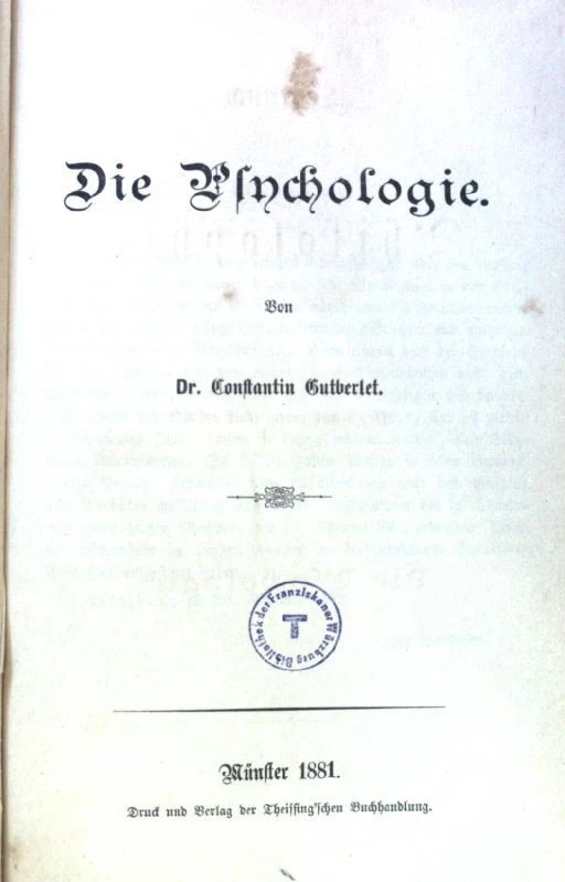 Die Psychologie. Lehrbuch der Philosophie; Gutberlet, Constantin: