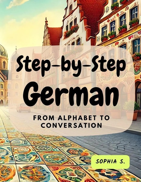 Step-By-Step German | Sophia S. | Taschenbuch | Englisch | 2024-image
