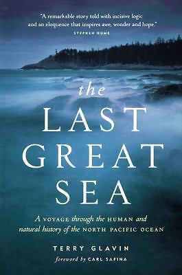 Last Great Sea : A Voyage Through the Human and Natural History of the North