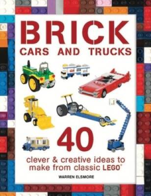 Brick Cars and Trucks: 40 Clever  Creative Ideas to Make from Clas - ACCEPTABLE