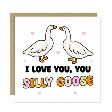 Card For Valentines Day Anniversary Card With Envelope I Love You Silly Goose