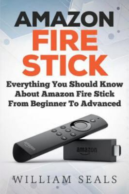 Amazon Fire TV Stick User Guide Ser.: Amazon Fire Stick: Everything You ...