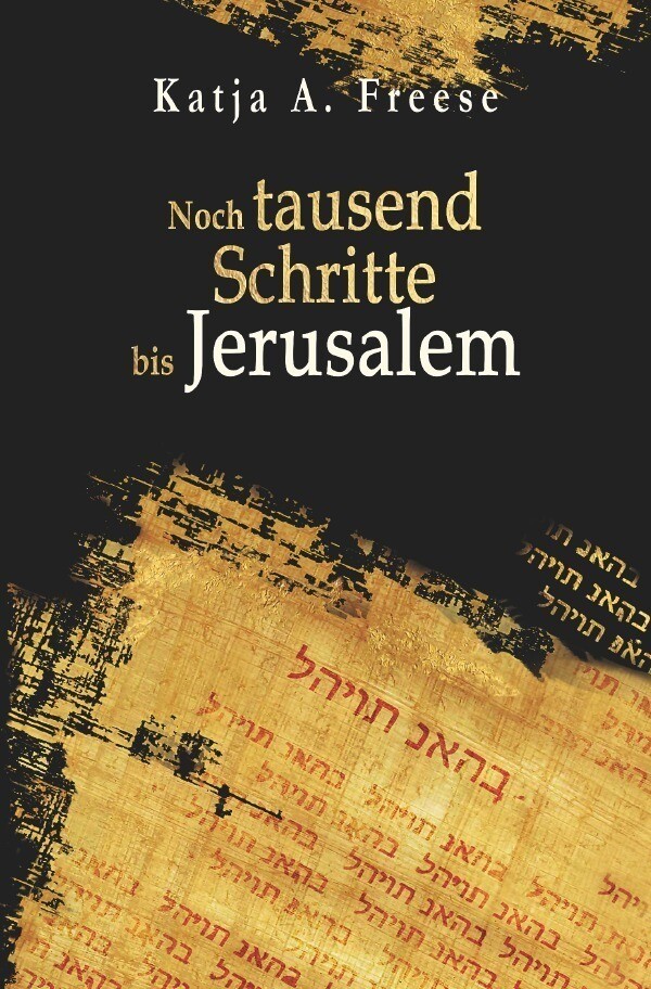 Thumbnail - Noch Tausend Schritte Bis Jerusalem | Katja A. Freese | Taschenbuch |
