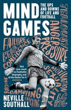 Mind Games: The Ups and Downs of Life and Football by Neville Southall (English)