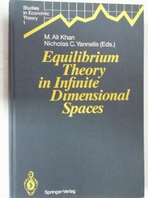 Equilibrium Theory in Infinite Dimensional Spaces (Studies in Economic Theory, B