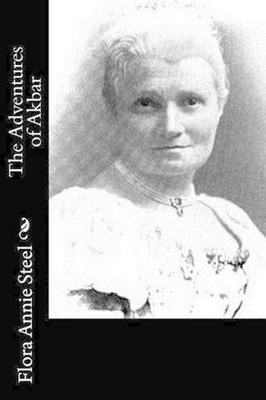The Adventures of Akbar by Flora Annie Steel (English) Paperback Book
