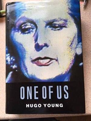 One of Us: A Biography of Mrs Thatcher - Hardcover By Hugo Young - ACCEPTABLE