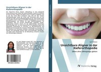 Unsichtbare Aligner In Der KieferorthopäDie | Buch | 9786202225786